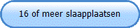 16 of meer slaapplaatsen